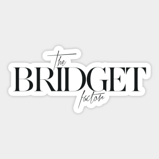 The Bridget Factor Sticker